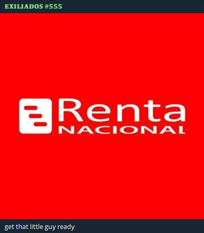 EXILIADOS #555 claims to target Renta Nacional